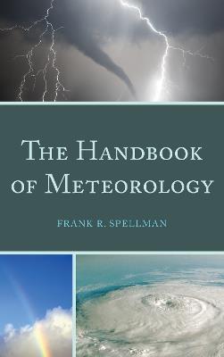 The Handbook of Meteorology - Frank R. Spellman - cover