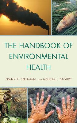 The Handbook of Environmental Health - Frank R. Spellman,Melissa L. Stoudt - cover