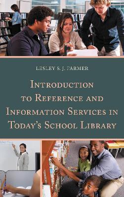 Introduction to Reference and Information Services in Today's School Library - Lesley S.J. Farmer - cover