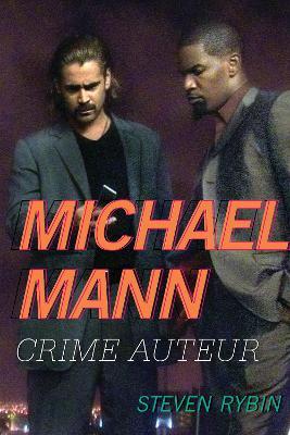 Michael Mann: Crime Auteur - Steven Rybin - cover