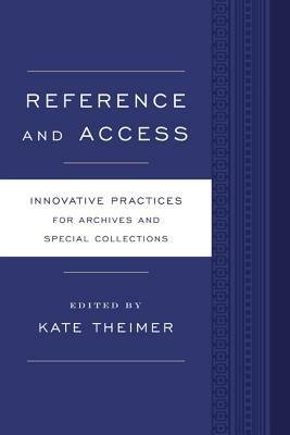Reference and Access: Innovative Practices for Archives and Special Collections - cover