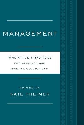 Management: Innovative Practices for Archives and Special Collections - cover