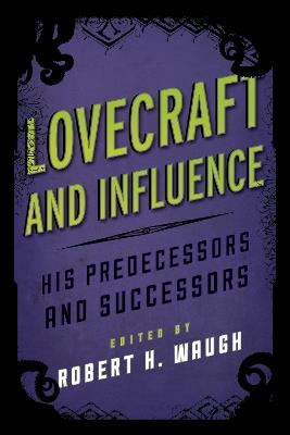 Lovecraft and Influence: His Predecessors and Successors - cover