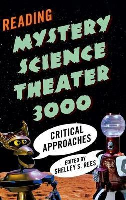Reading Mystery Science Theater 3000: Critical Approaches - cover