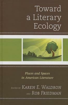 Toward a Literary Ecology: Places and Spaces in American Literature - cover