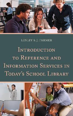 Introduction to Reference and Information Services in Today's School Library - Lesley S.J. Farmer - cover