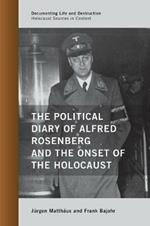 The Political Diary of Alfred Rosenberg and the Onset of the Holocaust