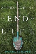 Approaching the End of Life: A Practical and Spiritual Guide
