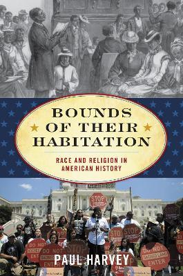 Bounds of Their Habitation: Race and Religion in American History - Paul Harvey - cover
