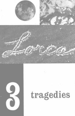 Three Tragedies: Blood Wedding, Yerma, Bernarda Alba - Federico Garcia Lorca - cover