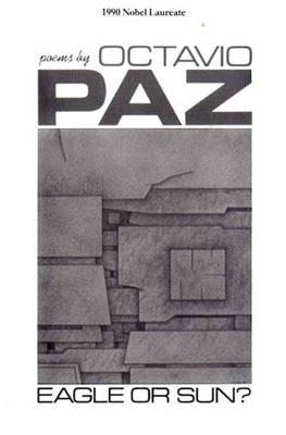 Eagle or Sun?: Poems - Octavio Paz - cover