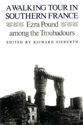 A Walking Tour In Southern France: Ezra Pound Among the Troubadours - Ezra Pound - cover