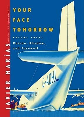 Your Face Tomorrow: Poison, Shadow, and Farewell - Javier Marías - cover