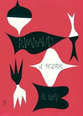 A Season in Hell & The Drunken Boat - Arthur Rimbaud - cover