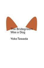 The Bridegroom Was a Dog (New Directions Pearls)