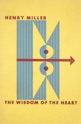 The Wisdom of the Heart - Henry Miller - cover