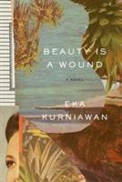 Beauty Is a Wound - Eka Kurniawan - cover
