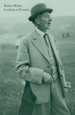 Looking at Pictures - Robert Walser - cover