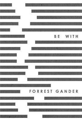Be With - Forrest Gander - cover