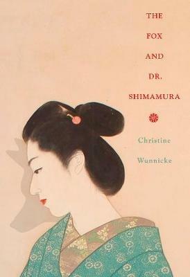 The Fox and Dr. Shimamura - Christine Wunnicke - cover