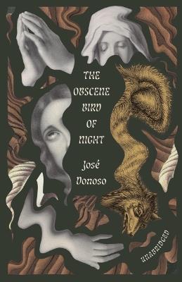 The Obscene Bird of Night: unabridged, centennial edition - José Donoso - cover