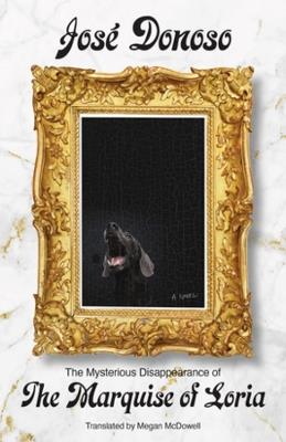 The Mysterious Disappearance of the Marquise of Loria - José Donoso - cover