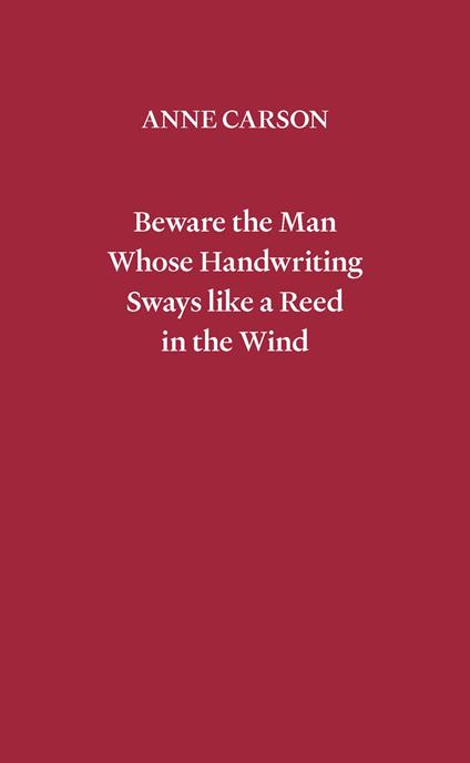 Beware the Man Whose Handwriting Sways Like a Reed in the Wind