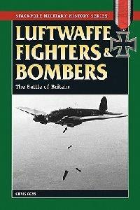 Luftwaffe Fighters and Bombers: The Battle of Britain - Chris Goss - cover