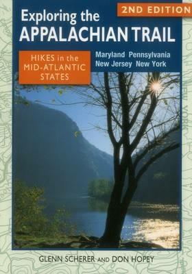 Exploring the Appalachian Trail: Hikes in the Mid-Atlantic States: Maryland, Pennsylvania, New Jersey, New York - Glenn Scherer,Don Hopey - cover