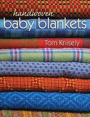 Handwoven Baby Blankets - Tom Knisely - cover