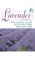 Lavender: How to Grow and Use the Fragrant Herb