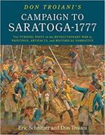 Don Troiani's Campaign to Saratoga - 1777: The Turning Point of the Revolutionary War in Paintings, Artifacts, and Historical Narrative