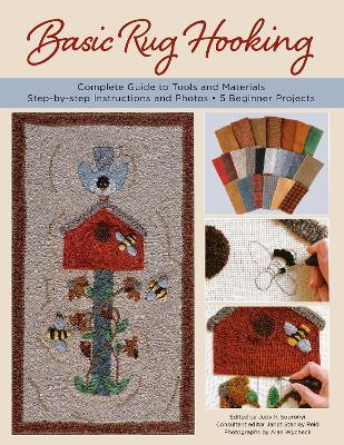 Basic Rug Hooking: * Complete guide to tools and materials * Step-by-step instructions and photos * 5 beginner projects - cover