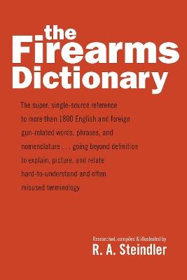 The Firearms Dictionary - R. A. Steindler - cover