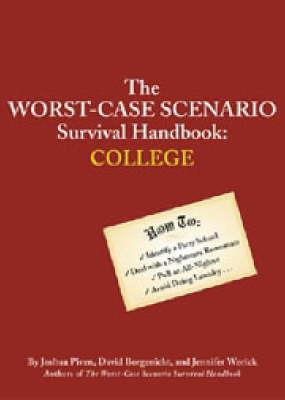 The Worst-Case Scenario Survival Handbook: College - Joshua Piven,David Borgenicht,Jennifer Worick - cover