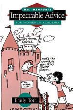 Ms. Mentor's Impeccable Advice for Women in Academia