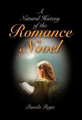 A Natural History of the Romance Novel - Pamela Regis - cover