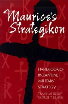 Maurice's Strategikon: Handbook of Byzantine Military Strategy - cover