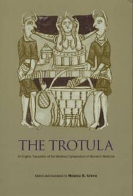 The Trotula: An English Translation of the Medieval Compendium of Women's Medicine - cover