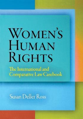 Women's Human Rights: The International and Comparative Law Casebook - Susan Deller Ross - cover