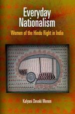 Everyday Nationalism: Women of the Hindu Right in India
