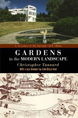 Gardens in the Modern Landscape: A Facsimile of the Revised 1948 Edition - Christopher Tunnard - cover