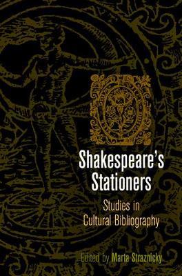 Shakespeare's Stationers: Studies in Cultural Bibliography - cover