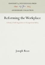 Reforming the Workplace: A Study of Self-Regulation in Occupational Safety
