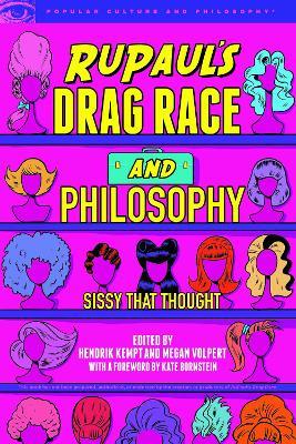 RuPaul's Drag Race and Philosophy: Sissy That Thought - cover