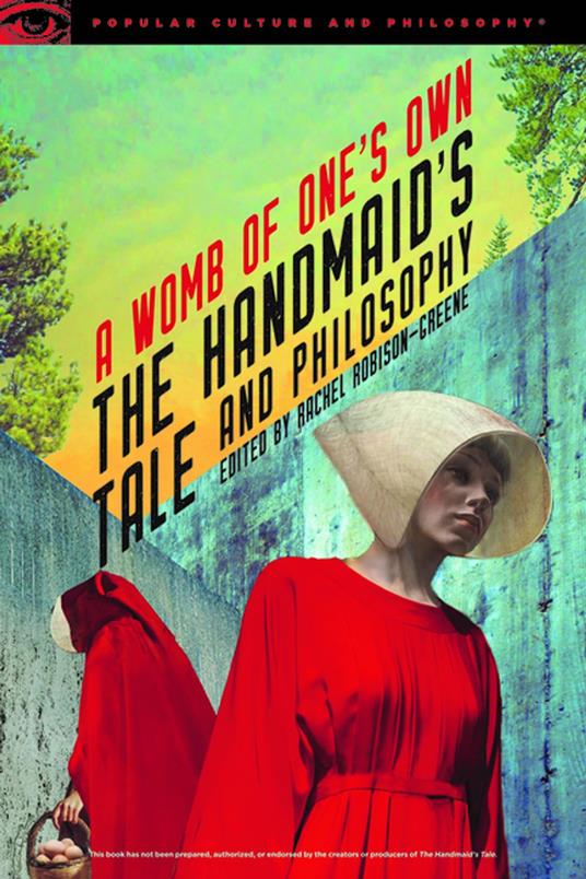 The Handmaid's Tale and Philosophy