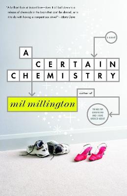 A Certain Chemistry: A Novel - Mil Millington - cover