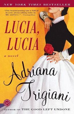 Lucia, Lucia: A Novel - Adriana Trigiani - cover