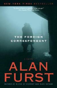 The Foreign Correspondent: A Novel - Alan Furst - cover