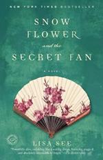 Snow Flower and the Secret Fan: A Novel